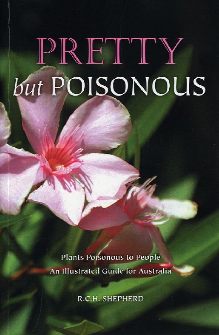 Pretty But Poisonous Plants poisonous to people, an illustrated guide